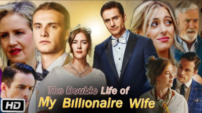 Watch 'The Double Life Of My Billionaire Wife' (Full Drama FREE) [Full Movie]