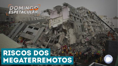 Planeta em Perigo 6: Os riscos dos Megaterremotos