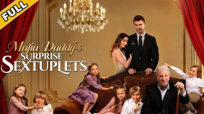 Watch 'Mafia daddy surprises sextuplets' (Full Drama FREE) [Full Movie]